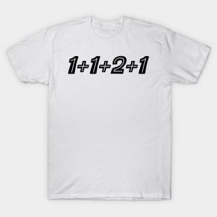 1+1+2+1 T-Shirt